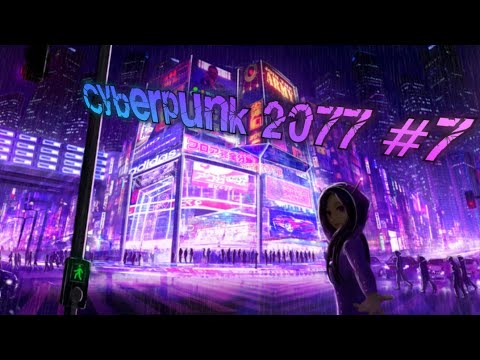 CYBERPUNK 2077 Walkthrough Gameplay Part 7