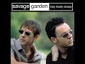 Savage Garden - I'll Bet He Was Cool