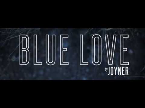 JOYNER - Blue Love (Official Video)
