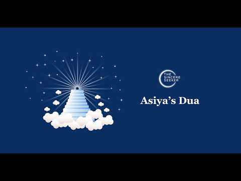 Dua of Asiya, Wife of Pharaoh: A Prayer for Strength and Faith