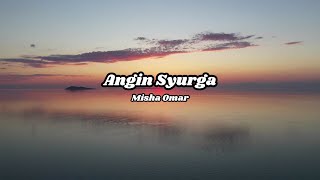 Download lagu Misha Omar - Angin Syurga Lirik mp3