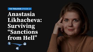 Anastasia Likhacheva: Surviving “sanctions from hell”