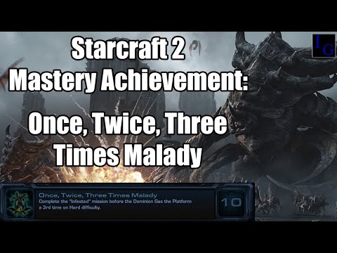 Once, Twice, Three Times Malady | Starcraft 2 Mastery Achievement Guide | SC2 HotS Walkthrough