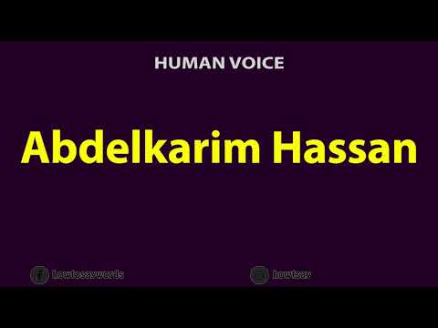 How to Pronounce Abdelkarim Hassan
