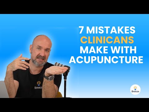 Top 7 Mistakes Clinicians Make with Acupuncture & Dry Needling (and How to Avoid Them)