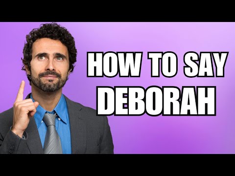 How To Pronounce Deborah (Correctly)
