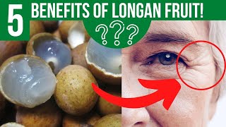 Longan Fruit Benefits