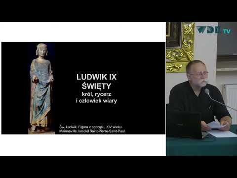Jarmar Pauliński - Wykład prof. Jacka Kowalskiego"Ludwik IX święty: król, rycerz i człowiek wiary"