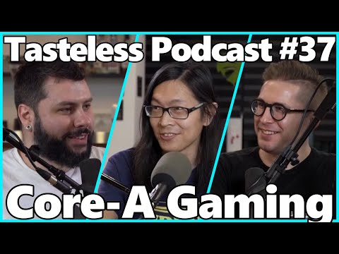 Tasteless Podcast #37 - Core-A Gaming