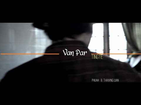 Ting Te - Van Par [ OFFICIAL MUSIC VIDEO ]