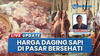 Harga Daging Sapi Turun di Pasar Bersehati Manado Selama Puasa, Jadi Rp 130 Ribu Per Kilogram