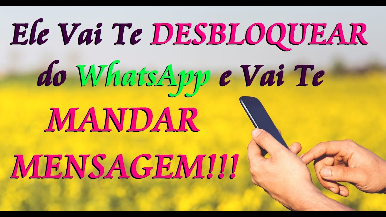 ORAÇÃO PARA ELE TE DESBLOQUEAR DO WHATSAPP E MANDAR MENSAGEM APAIXONADO