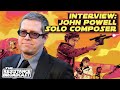 INTERVIEW Solo A Star Wars Story Composer John Powell