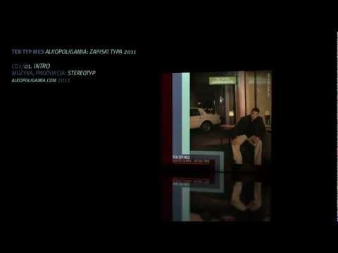 01. Ten Typ Mes - Intro - Alkopoligamia: zapiski typa