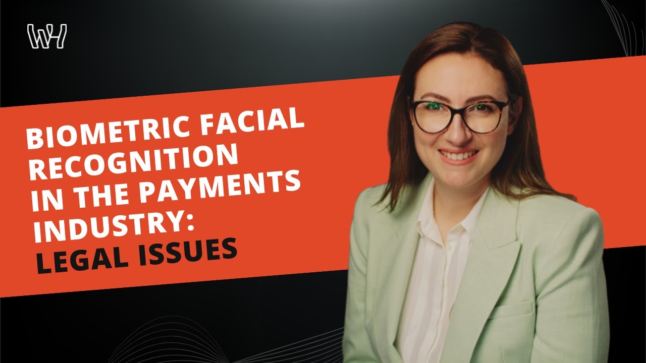 Biometric facial recognition in the payments industry: Legal issues