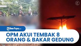 OPM AKUI TEMBAK 8 ORANG DAN BAKAR GEDUNG di Yahukimo Papua Pegunungan
