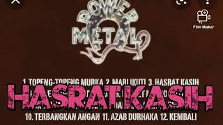 Download lagu HASRAT KASIH POWER METAL mp3