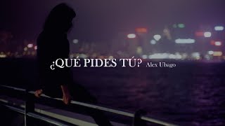 Alex Ubago - ¿Qué pides tú? [letra]