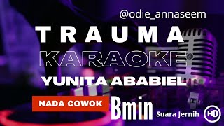 Download lagu TRAUMA KARAOKE YUNITA ABABIL || KARAOKE NADA PRIA Chord Bmin mp3 Download lagu TRAUMA KARAOKE YUNITA ABABIL || KARAOKE NADA PRIA Chord Bmin mp3