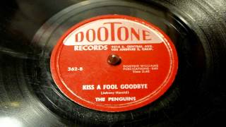 Kiss A Fool Goodbye - The Penguins (Dootone)