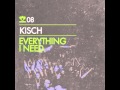 Kisch - Everything I Need 