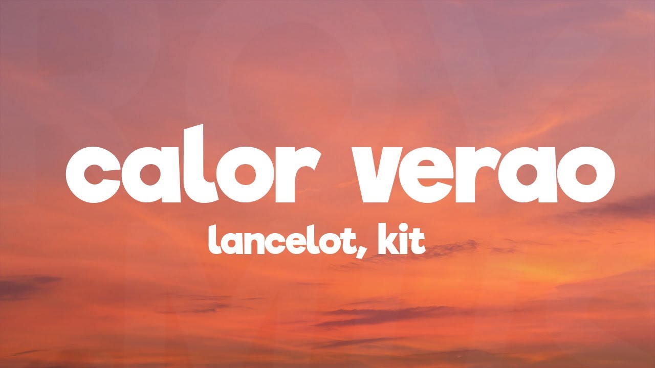 CALOR VERAO - LANCELOT x KIT