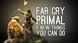 Far Cry Primal: 5 New Things in Far Cry Primal (and 1 Old Thing That Surprised Us)