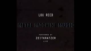 Lou Reed  Metal Machine Music performed by Zeitkratzer Live