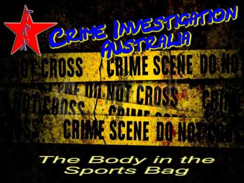Forensic Files.Crime Investigation Australia - The body in the sports bag