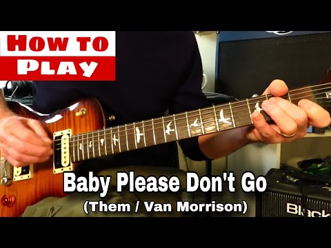 How to Play BABY PLEASE DON'T GO - Them w/ Van Morrison. Guitar Lesson.
