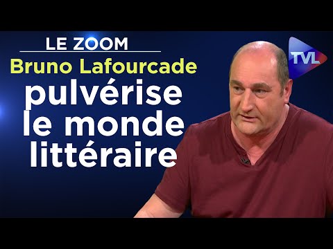 Bruno Lafourcade demolishes the literary world - The Zoom - TVL