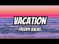 Freddy Kalas - VACATION (Lyrics)