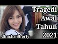 Chacha Sherly Tragedi Awal Tahun 2021