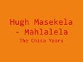 Hugh Masekela - Mahlalela
