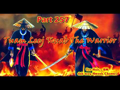 Tuam Leej Kuab The Hmong Shaman Warrior ( Part 257 ) 25/2/2022
