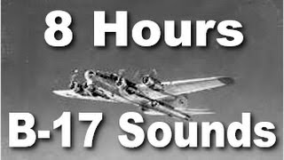 Sleep Bomber : Sound of a B-17 Airplane Engine - 8 Hrs Long