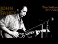 The Yellow Princess ~ John Fahey