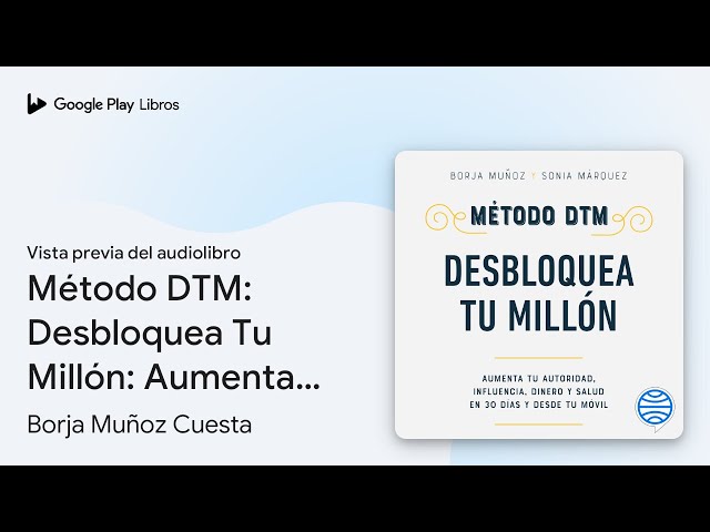 Vídeo relacionado con Método DTM: Desbloquea Tu Millón: Aumenta tu autoridad, influencia, dinero y salud en 30 días y desde tu móvil (Deusto)