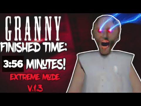 Granny-3:56 Minutes Speedrun Extreme Mode(Version:1.3)