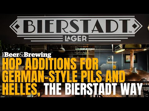 Hop Additions for German-Style Pils and Helles, the Bierstadt Way