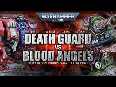 Warhammer 40K 9th Edition Battle Report Blood Angels vs Death Guard 2000pts NO MERCY, NO RESPITE!