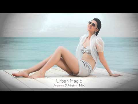Urban Magic - Dreams (Original Mix) :: Musica del Lounge