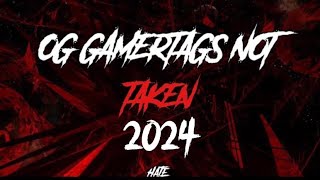 OG GAMERTAGS NOT TAKEN JANUARY 2024