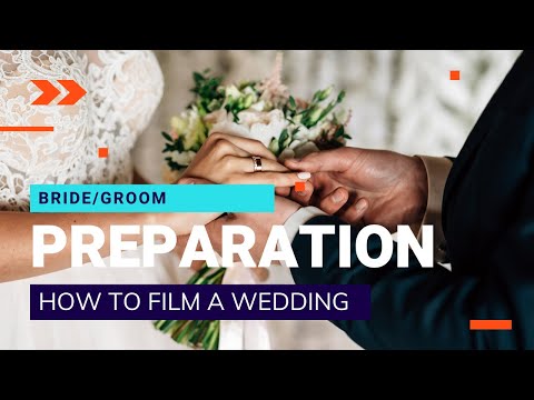 How To Film A Wedding - Preparations