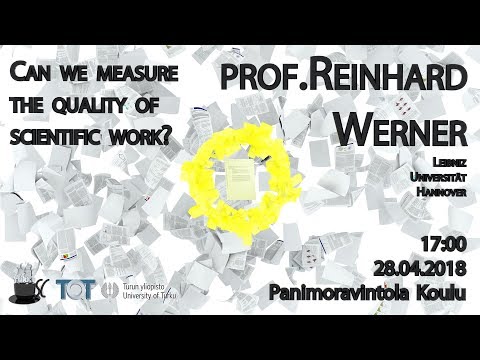 Science Cafe Turku - (Reinhard Werner) - Can we measure the quality of scientific work?