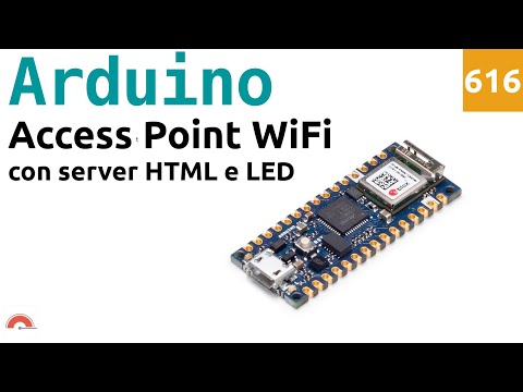 Come creare un Access Point WiFi con Arduino Nano Iot 33 - Video 616
