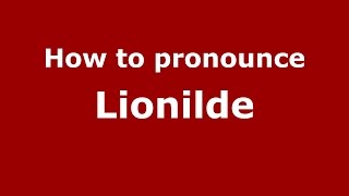 How to pronounce Lionilde