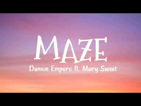 Damon Empero ft. Mary Sweet - Maze  (Lyrics)