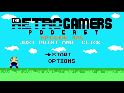 Episode #428: Just Point and Click - The Retro Gamers Podcast