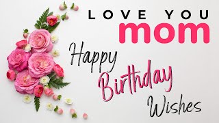 Happy Birthday Wishes For Mother WhatsApp Status | Heart Touching Birthday Wishes For Mother